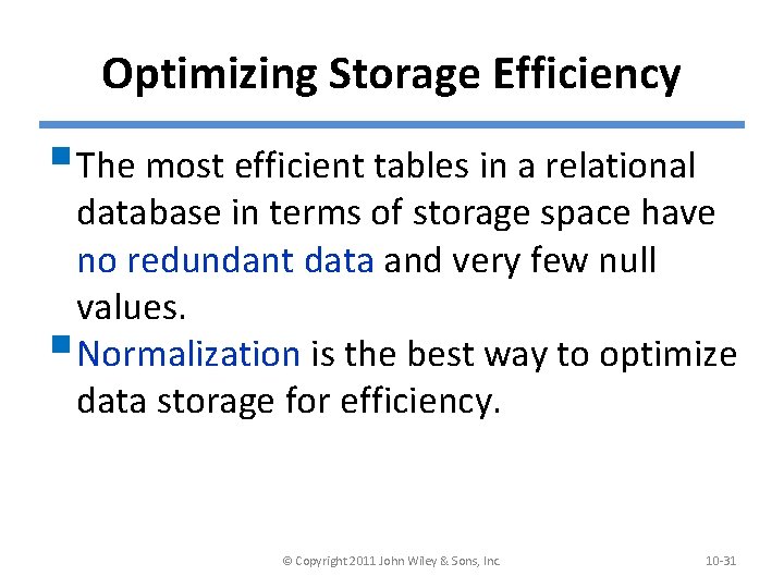 Optimizing Storage Efficiency § The most efficient tables in a relational database in terms