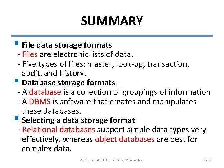 SUMMARY § File data storage formats - Files are electronic lists of data. -