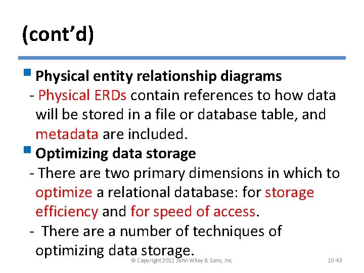 (cont’d) § Physical entity relationship diagrams - Physical ERDs contain references to how data