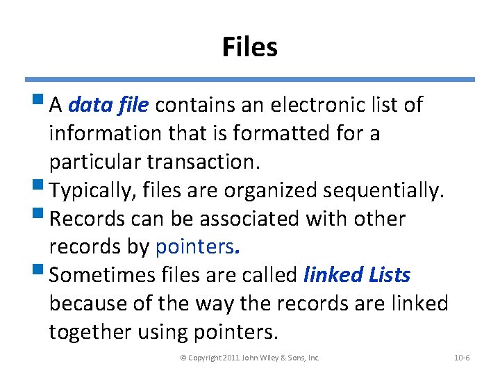 Files § A data file contains an electronic list of information that is formatted