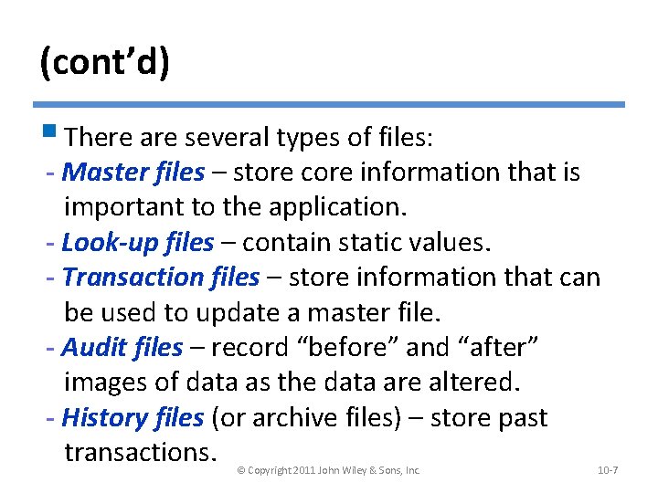 (cont’d) § There are several types of files: - Master files – store core