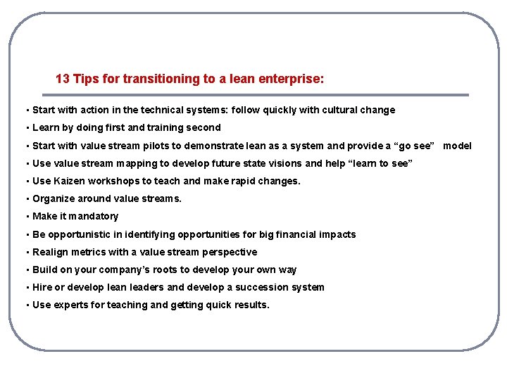 13 Tips for transitioning to a lean enterprise: • Start with action in the 13 Tips for transitioning to a lean enterprise: • Start with action in the