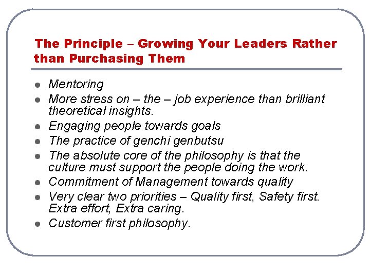 The Principle – Growing Your Leaders Rather than Purchasing Them l l l l The Principle – Growing Your Leaders Rather than Purchasing Them l l l l