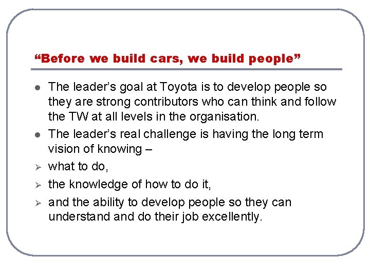“Before we build cars, we build people” l l Ø Ø Ø The leader’s “Before we build cars, we build people” l l Ø Ø Ø The leader’s