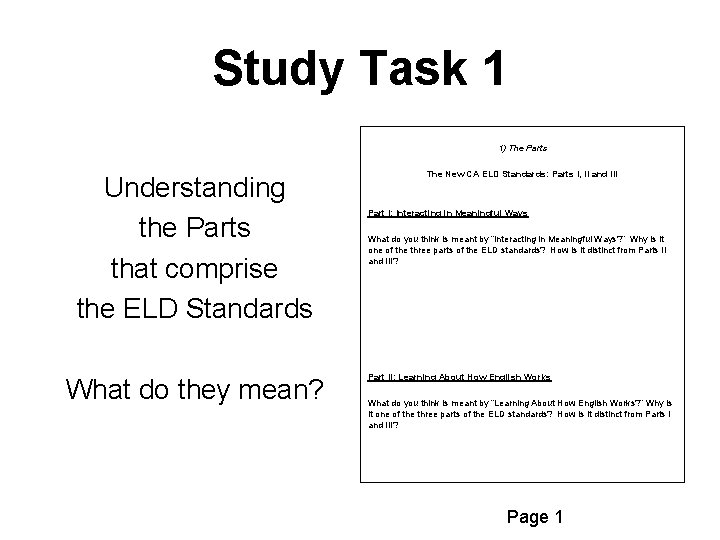 Study Task 1 1) The Parts Understanding the Parts that comprise the ELD Standards Study Task 1 1) The Parts Understanding the Parts that comprise the ELD Standards