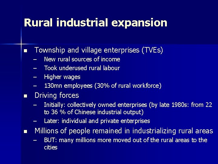 Rural industrial expansion n Township and village enterprises (TVEs) – – n Driving forces