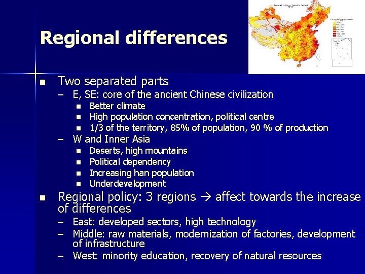 Regional differences n Two separated parts – E, SE: core of the ancient Chinese