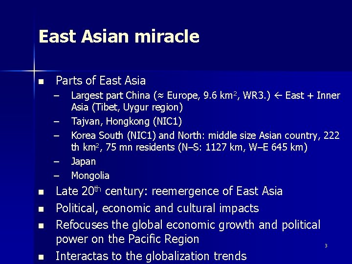 East Asian miracle n Parts of East Asia – – – n n Largest