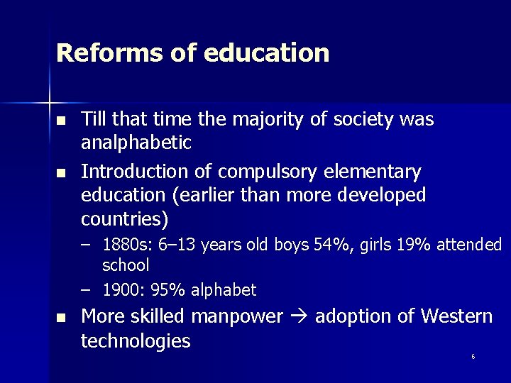 Reforms of education n n Till that time the majority of society was analphabetic