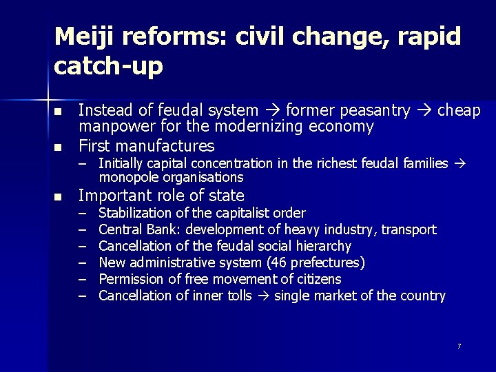 Meiji reforms: civil change, rapid catch-up n n Instead of feudal system former peasantry