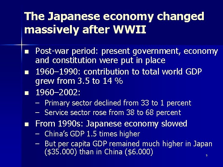 The Japanese economy changed massively after WWII n n n Post-war period: present government,