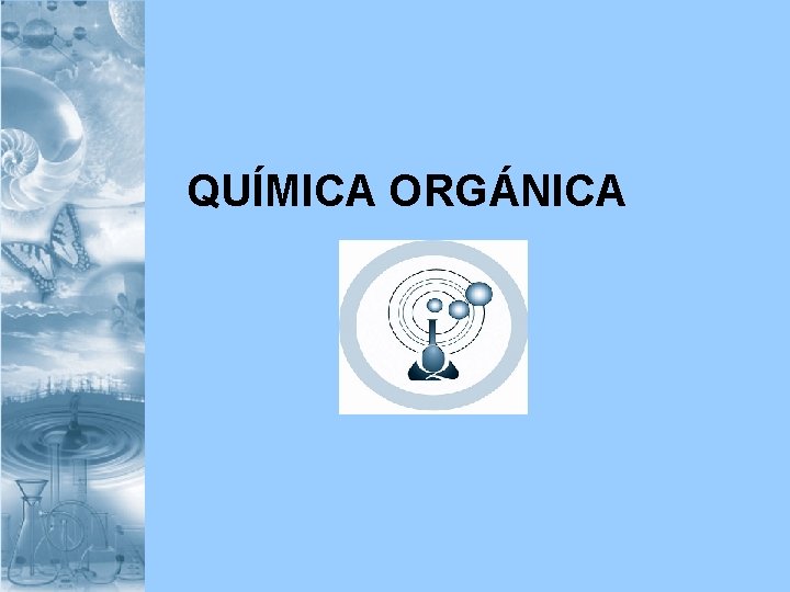 QUÍMICA ORGÁNICA 