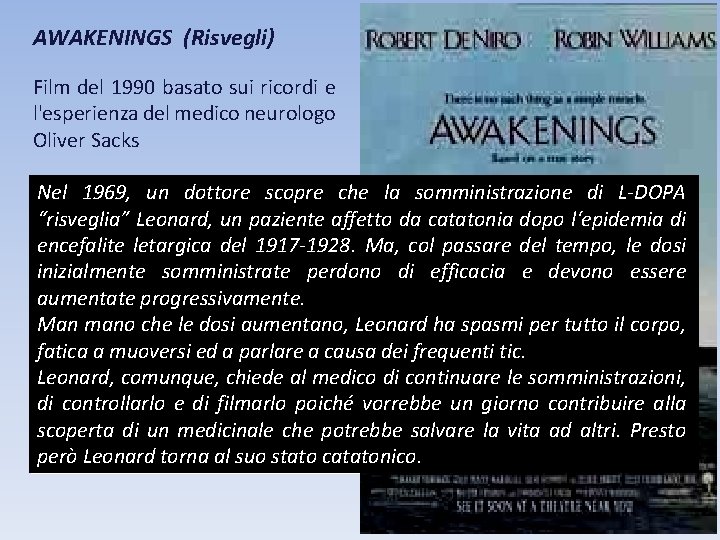 AWAKENINGS (Risvegli) Film del 1990 basato sui ricordi e l'esperienza del medico neurologo Oliver