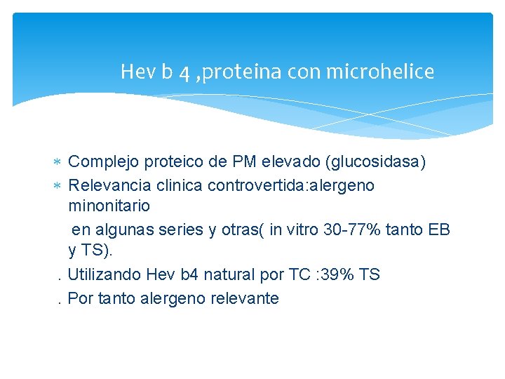 Hev b 4 , proteina con microhelice Complejo proteico de PM elevado (glucosidasa) Relevancia
