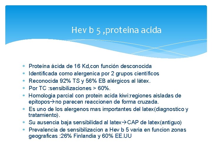 Hev b 5 , proteina acida Proteína ácida de 16 Kd, con función desconocida