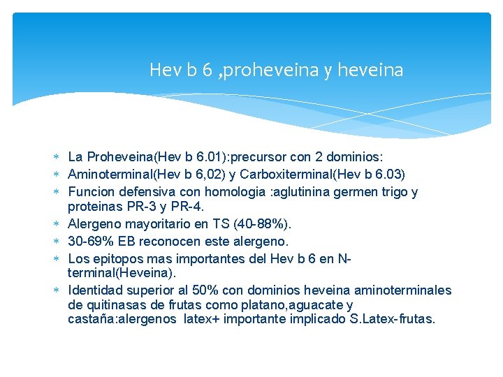 Hev b 6 , proheveina y heveina La Proheveina(Hev b 6. 01): precursor con