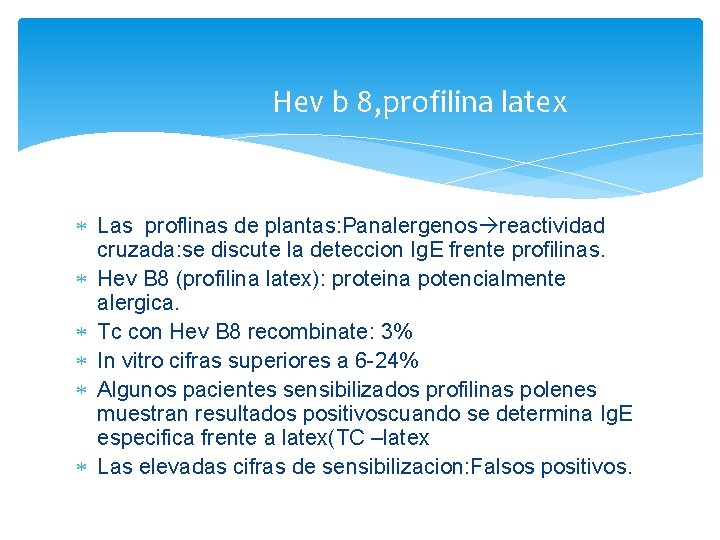 Hev b 8, profilina latex Las proflinas de plantas: Panalergenos reactividad cruzada: se discute