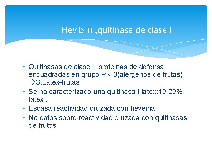 Hev b 11 , quitinasa de clase I Quitinasas de clase I: proteinas de