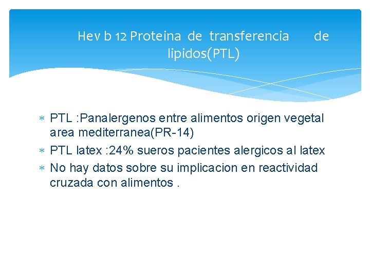 Hev b 12 Proteina de transferencia lipidos(PTL) de PTL : Panalergenos entre alimentos origen