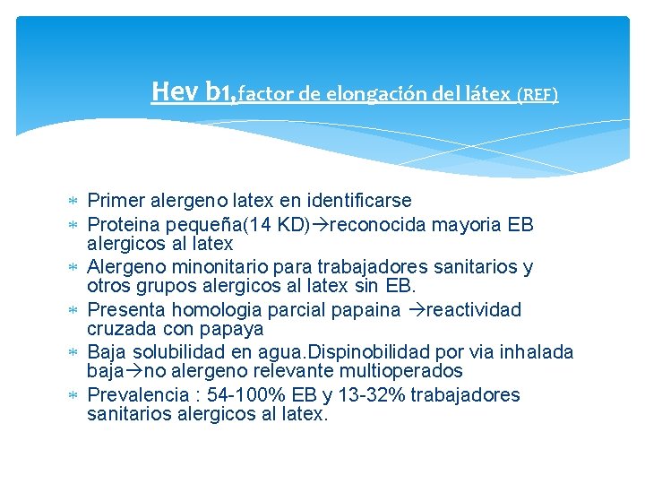 Hev b 1, factor de elongación del látex (REF) Primer alergeno latex en identificarse