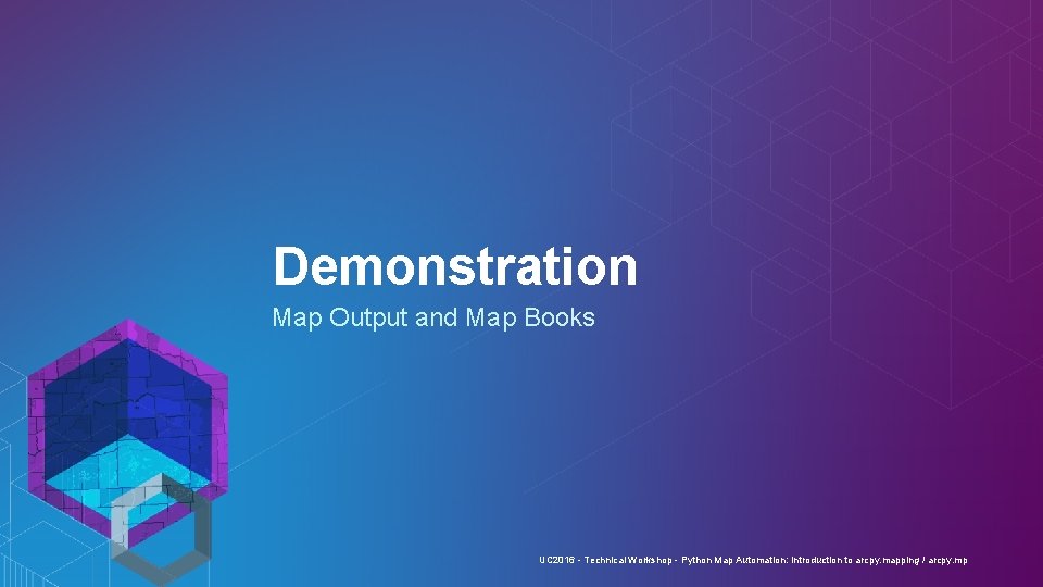 Demonstration Map Output and Map Books UC 2016 - Technical Workshop - Python Map