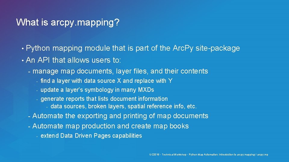 What is arcpy. mapping? • Python mapping module that is part of the Arc.