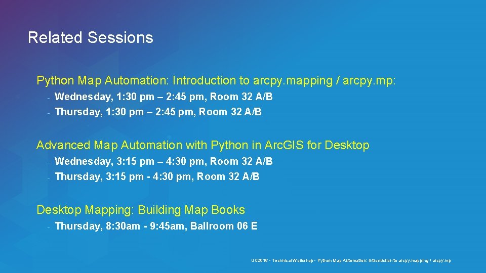 Related Sessions Python Map Automation: Introduction to arcpy. mapping / arcpy. mp: Wednesday, 1: