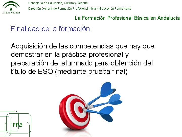 Consejería de Educación, Cultura y Deporte Dirección General de Formación Profesional Inicial y Educación