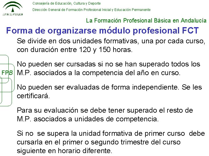 Consejería de Educación, Cultura y Deporte Dirección General de Formación Profesional Inicial y Educación