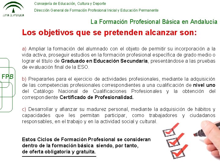 Consejería de Educación, Cultura y Deporte Dirección General de Formación Profesional Inicial y Educación