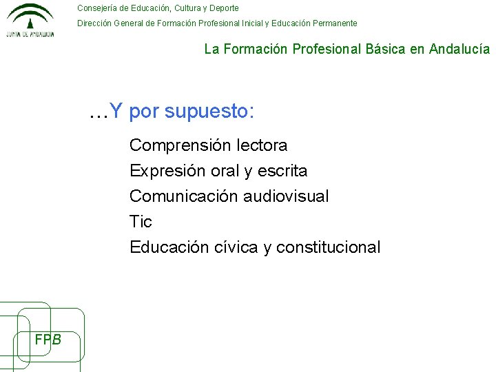 Consejería de Educación, Cultura y Deporte Dirección General de Formación Profesional Inicial y Educación