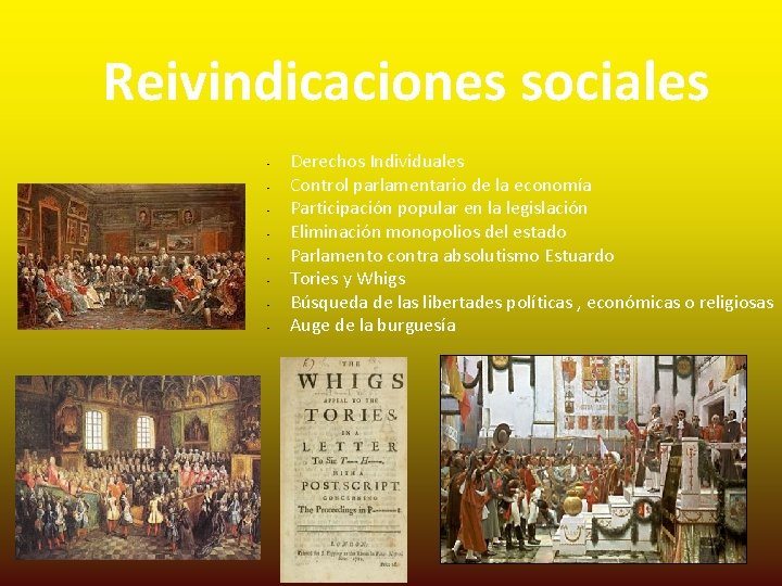 Reivindicaciones sociales • • Derechos Individuales Control parlamentario de la economía Participación popular en