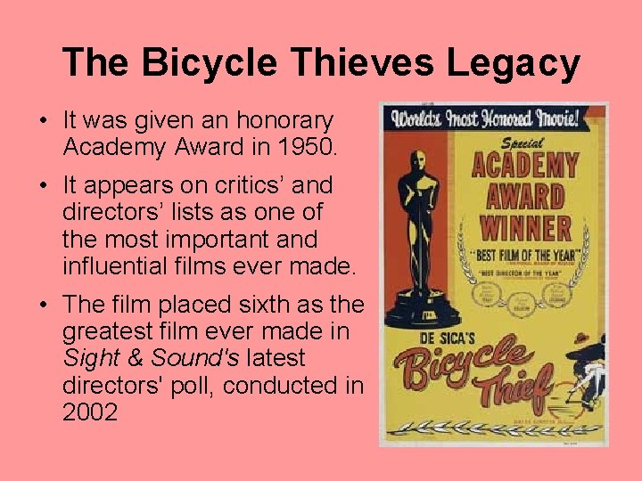 The Bicycle Thieves Legacy • It was given an honorary Academy Award in 1950.
