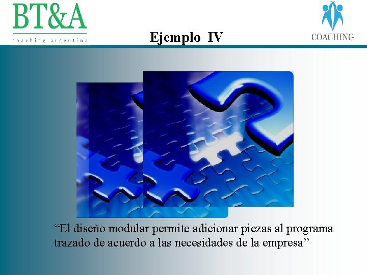 Ejemplo IV “El diseño modular permite adicionar piezas al programa trazado de acuerdo a