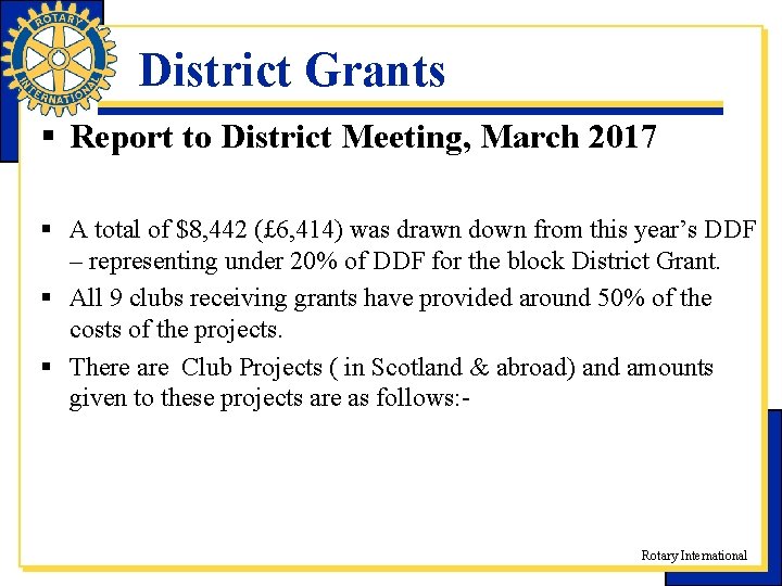 District Grants § Report to District Meeting, March 2017 § A total of $8,