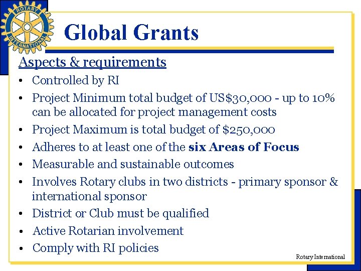 Global Grants Aspects & requirements • Controlled by RI • Project Minimum total budget