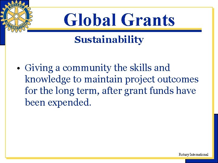 Global Grants Sustainability • Giving a community the skills and knowledge to maintain project