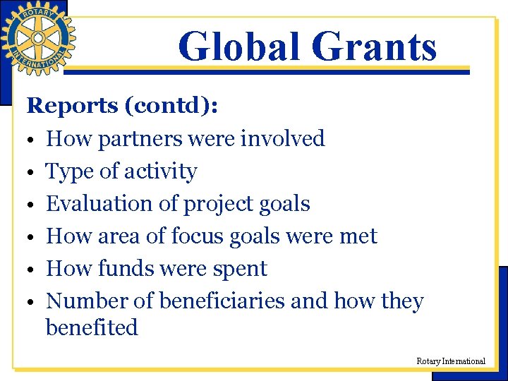 Global Grants Reports (contd): • How partners were involved • Type of activity •