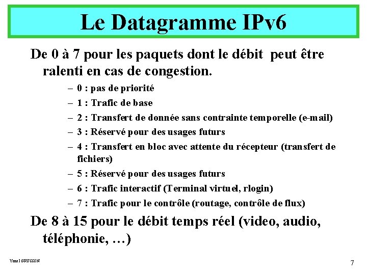 Le Datagramme IPv 6 De 0 à 7 pour les paquets dont le débit