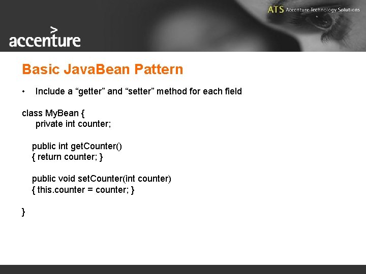 Basic Java. Bean Pattern • Include a “getter” and “setter” method for each field