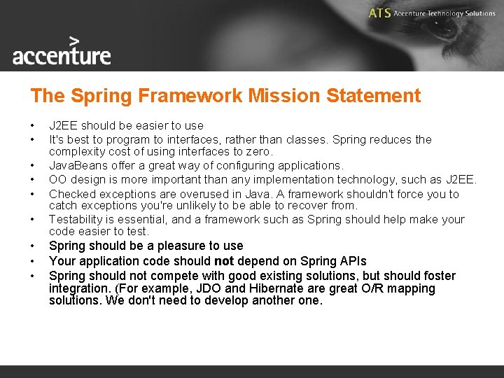 The Spring Framework Mission Statement • • • J 2 EE should be easier