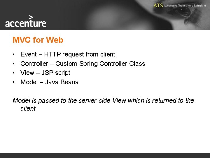 MVC for Web • • Event – HTTP request from client Controller – Custom