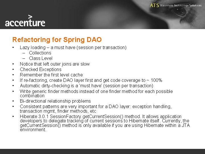 Refactoring for Spring DAO • • • Lazy loading – a must have (session