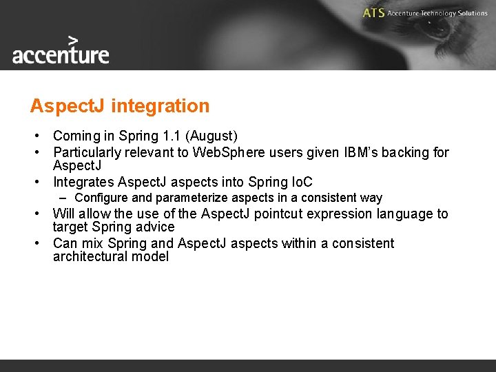 Aspect. J integration • Coming in Spring 1. 1 (August) • Particularly relevant to