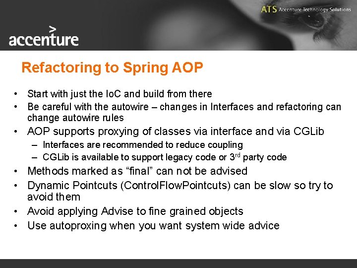 Refactoring to Spring AOP • Start with just the Io. C and build from