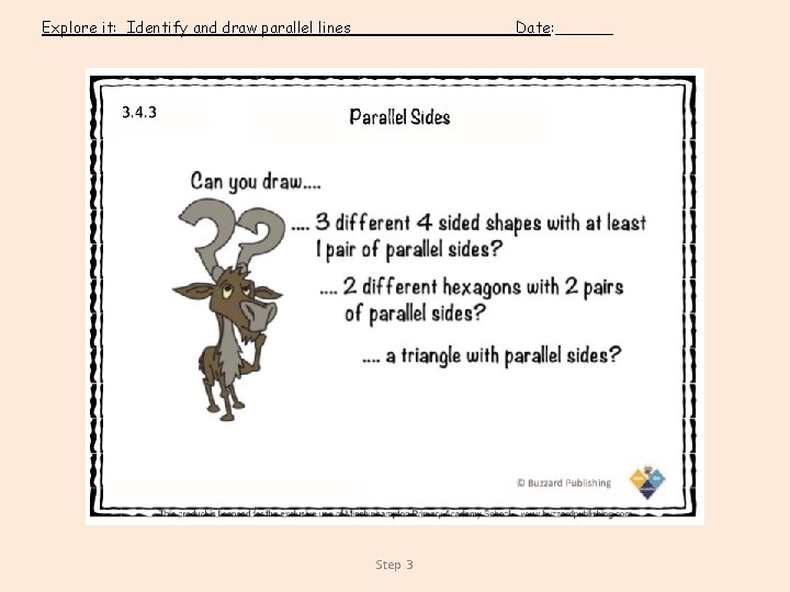 Explore it: Identify and draw parallel lines Date: ______ Step 3 