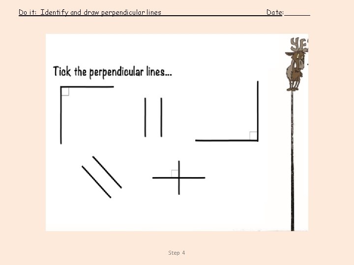 Do it: Identify and draw perpendicular lines Date: ______ Step 4 