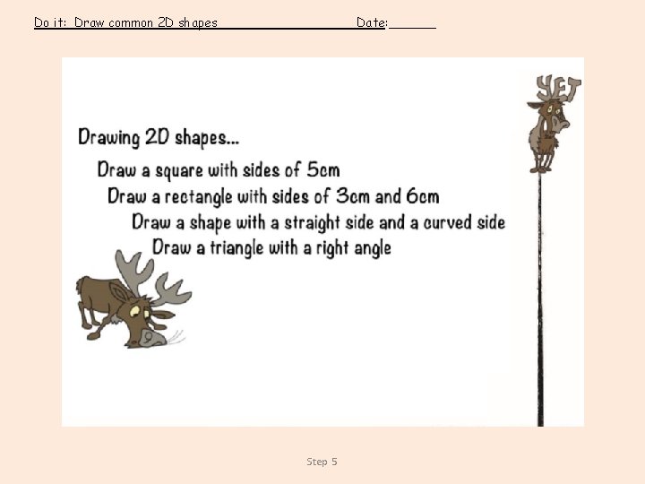 Do it: Draw common 2 D shapes Date: ______ Step 5 