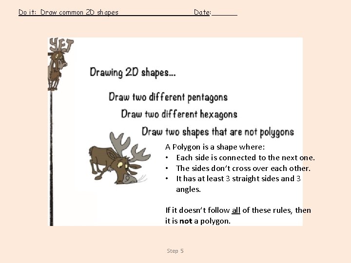 Do it: Draw common 2 D shapes Date: ______ A Polygon is a shape