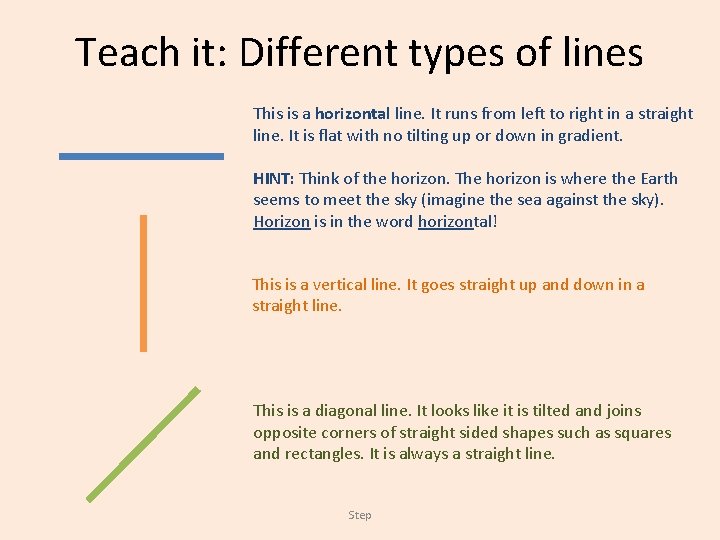 Teach it: Different types of lines This is a horizontal line. It runs from